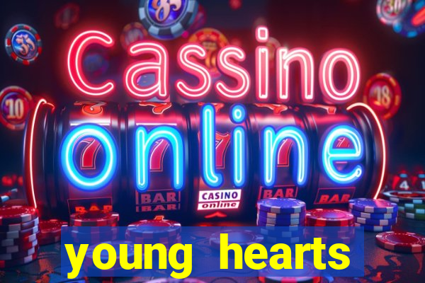 young hearts assistir 2024